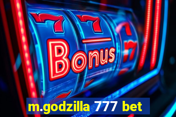 m.godzilla 777 bet